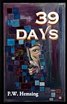 39 Days: A Journey Through the Crisis of a Severe Covid 19 Infection, Long Covid, and Recovery and Revelations