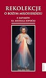 Rekolekcje o Bożym Miłosierdziu z zapisków ks. Michała Sopoćki