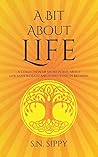A Bit About Life:...