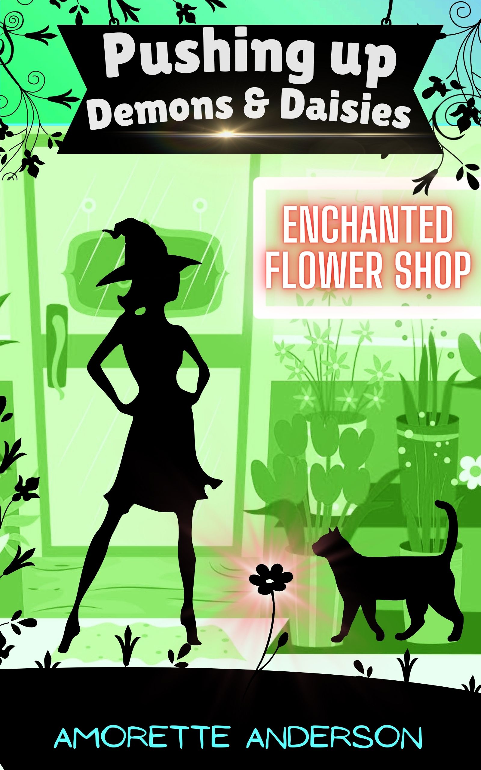 Pushing up Demons and Daisies (Enchanted Flower Shop #3)
