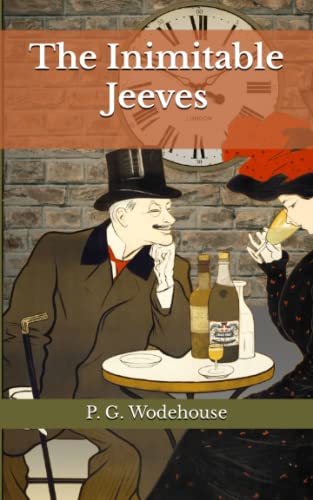 The Inimitable Jeeves (Annotated): Jeeves And Wooster British Humor