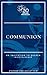 Communion (30 Minute Theology)