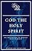 God the Holy Spirit (30 Min...