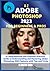 ADOBE PHOTOSHOP 2023 FOR BEGINNERS & PROS: A Comprehensive and Essential Practical guide to Understanding and Mastering Adobe Photoshop 2023 Features with Tips and Tricks