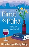 Pinot and Puha by Nikki  Perry and Kirsty Roby