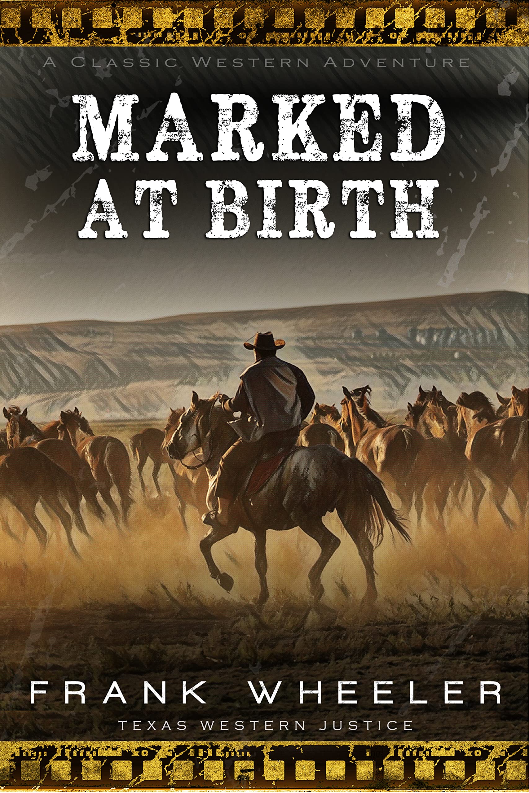 Marked At Birth : A Classic Western Adventure (Westward Western Saga)
