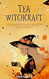 Tea Witchcraft: Y...