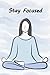 Stay Focused: A Writing Jou...