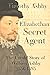 Elizabethan Secret Agent: T...
