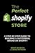 The Perfect Shopify Store: ...