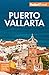 Fodor's Puerto Vallarta: with Guadalajara & Riviera Nayarit (Full-color Travel Guide)