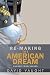 Re-Making the American Dream by David Vaught Re-Making the American Dream by David Vaught
