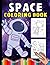 Space Coloring Book: Fun Outer Space Coloring Pages for Kids (Coloring Books for Kids)
