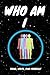 Who Am I: "Discovering My T...