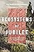 Ecosystems of Jubilee: Economic Ethics for the Neighborhood