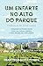 Um Enfarte no Alto do Parque (Portuguese Edition)