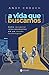 A Vida que Buscamos: Como Recuperar Relacionamentos em um Mundo Tecnológico (Portuguese Edition)
