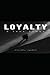 LOYALTY: VOLUME 1