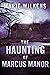 The Haunting of Marcus Manor (A Riveting Haunted House Mystery, #73)
