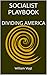 SOCIALIST PLAYBOOK: DIVIDING AMERICA
