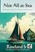 Not All at Sea: Book One of the Adventures of Martinique & Uncle Rowland