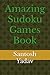 Amazing Sudoku Games Book by Santosh Yadav