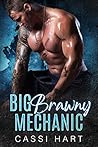 Big Brawny Mechanic by Cassi Hart