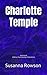 Charlotte Temple: Annotated, Experience comfortable reading with this latest edition, featuring larger text and expert editing.