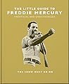 The Little Guide to Freddie Mercury by Oh