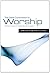 The Great Commission to Worship by David Wheeler