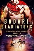 Badari Gladiators: Kyden, Rennyr and Talinn Books 1-3