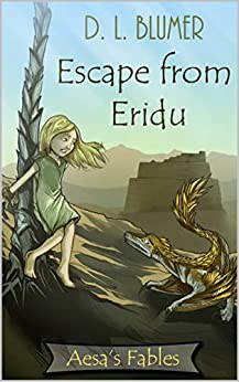 Escape from Eridu: Aesa's Fables (Kindle Edition)