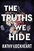 The Truths We Hide (Secrets and the City #3-4)
