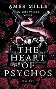 The Heart of Psychos: Part Two