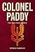 Colonel Paddy: The Man Who ...