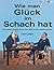 Wie man Glück im Schach hat...
