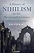 A History of Nihilism in the Nineteenth Century: Confrontations with Nothingness