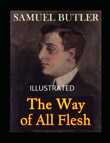 The Way of All Flesh Illustrated