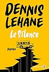 Le silence by Dennis Lehane