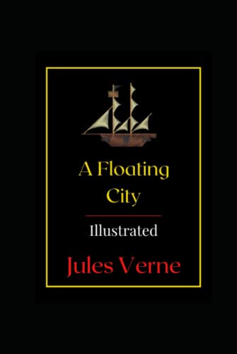 A Floating City Illustrated: Fiction, Action & Adventure