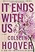 It End with Us Paperback 6" x 9" by Colleen Hoover