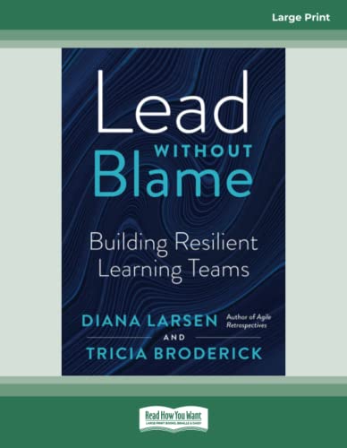 Lead Without Blame: Building Resilient Learning Teams (Paperback)