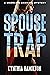 Spouse Trap (Madeline Dawki...
