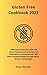 Gluten Free Cookbook 2023 by Alyson Bennett