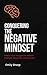 Conquering the Negative Mindset by Emily Sharp