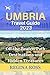 UMBRIA TRAVEL GUIDE 2023 by Regina Ross