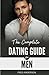 THE COMPLETE DATING GUIDE FOR MEN by Fred Anderson