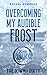 Overcoming My Audible Frost by Rachel Edwards