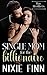 The Single Mom for the Billionaire by Nixie Finn
