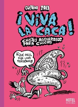 ¡Viva la caca! Chistes asquerosos para chicos
